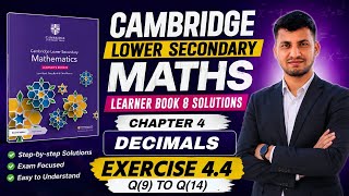 Cambridge Learner Book 8 Solutions | Chapter 4 Decimals 👉🏻 Exercise 4.4 Q9 to Q14 Solutions