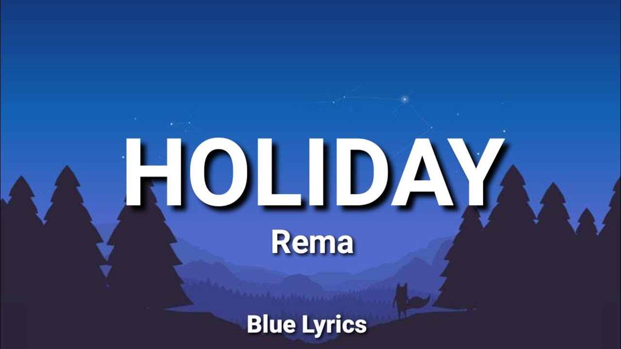 Rema Holiday (Lyrics) YouTube