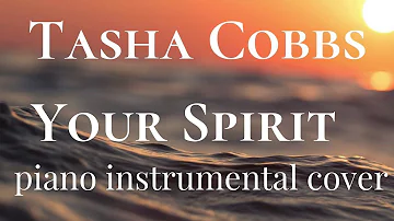 "Your Spirit " by Tasha Cobbs - piano instrumental cover by WellofMusic