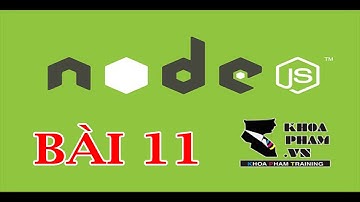 Bài 11: Xử Lý File Trong NODEJS - Khóa Học Lập Trình NODEJS Cơ Bản Tại Khoa Phạm