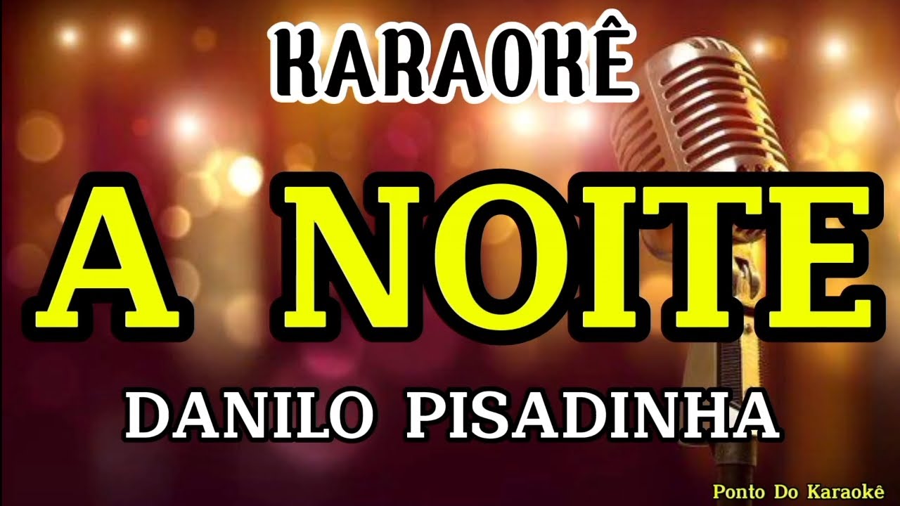 KARAOKÊ (A NOITE) PLAYBACK DANILO PISADINHA 2024 REPERTÓRIO NOVO PISEIRO FORRÓ VAQUEJADA MÚSICA NOVA
