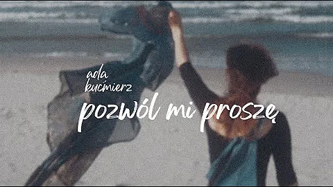 ADA KUMIERZ | POZWL MI PROSZ | official video
