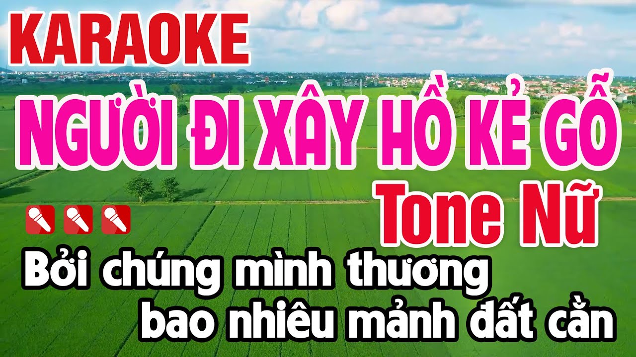Người Đi Xây Hồ Kẻ Gỗ Karaoke Tone Nữ Nhạc Sống 2026 - Nguyên Minh Media