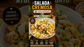 SALADA CREMOSA DE MACARRÃO COM ATUM E PRESUNTO! #shorts #dicas #receitas #gastronomia