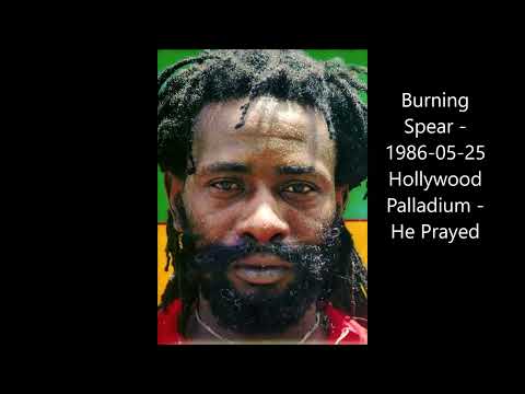Burning Spear -He Prayed aka Joe Frazier -1986-05-25 Hollywood, CA Full Show Download In Description