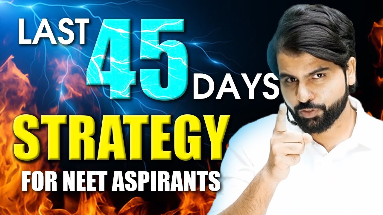 Last 45 Days Strategy For NEET Aspirants | Final Plan | @NEETkakaJEE ...