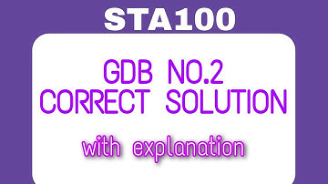 STA100 GDB No.2 | Complete Solution with explanation