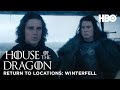 Return to Locations: Winterfell | House of The Dragon | Season 2 | HBO
