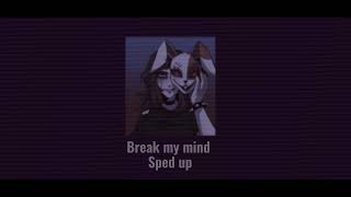 /Break my mind-sped up\\ Resimi