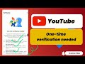 One-time verification needed | advance feature verification | use Video verification