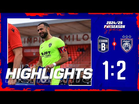 HIGHLIGHTS: CF BERNIDORM 1-2 JOHOR DARUL TA’ZIM FC | INTERNATIONAL CLUB FRIENDLY