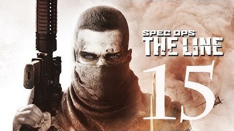 Spec Ops: The Line - Gameplay Walkthrough - Part 15 (X360/PC/PS3) HD