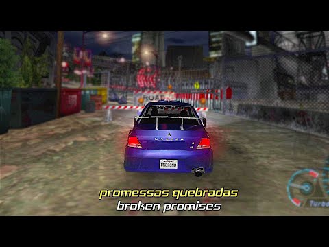 Broken Promises - NFS Underground (𝙇𝙚𝙜𝙚𝙣𝙙𝙖𝙙𝙤)