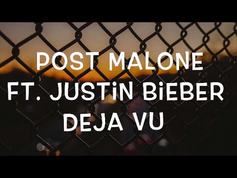 Post Malone Ft Justin Bieber Deja Vu Lyrics Youtube justin bieber & post malone: tell me is that deja vu? youtube