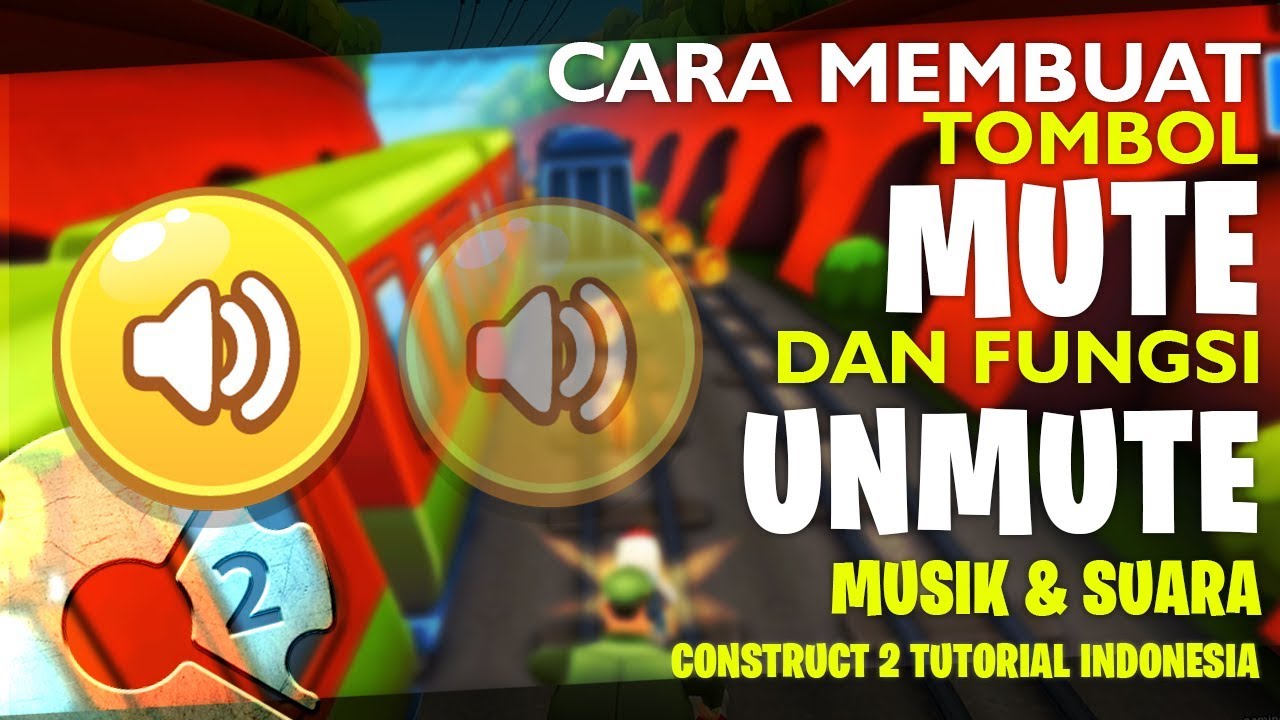 CARA MEMBUAT TOMBOL MUTE & UNMUTED SUARA / MUSIK CONSTRUCT 2 BAHASA