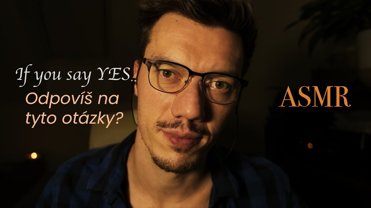 Když odpovíš ANO, tak... | If you say YES | ASMR CZ