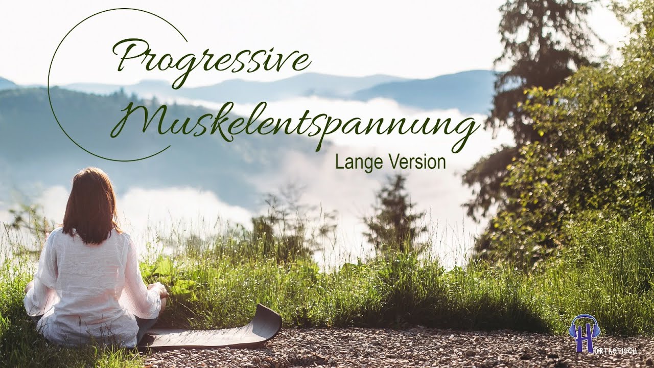 PMR PME Progressive Muskelentspannung nach Jacobson, lange Version, gesprochen von Anja Klukas