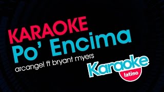 Arcangel - Po&#39; Encima ft. Bryant Myers Karaoke Latino