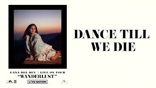 Lana Del Rey  Dance Till We Die wanderlust