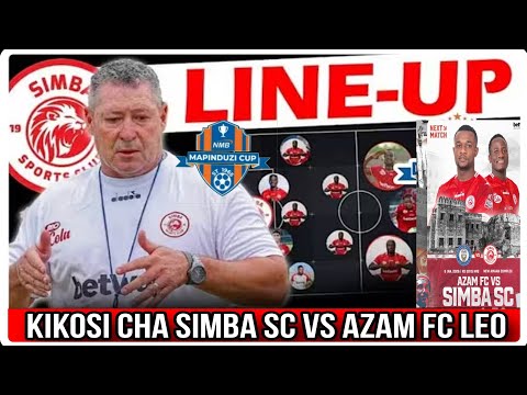 KIKOSI CHA SIMBA SC KINACHOANZA LEO DHIDI YA AZAM FC MCHEZO WA NUSU FAINALI MAPINDUZI CUP NI BALAA 