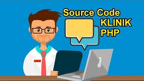 SOURCE CODE KLINIK DENGAN PHP