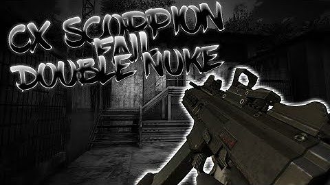 BULLET FORCE/CX SCORPION DOUBLE NUKE FAIL