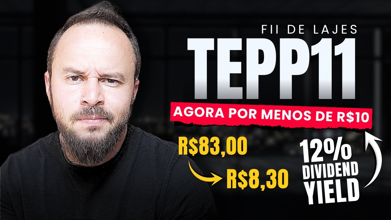 TEPP11: Melhor FII de Lajes Por Menos de 10 Reais - Desdobramento de Cotas e Análise Sincera