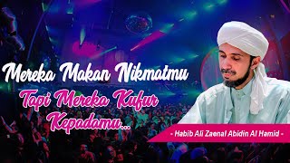 Download Mereka Makan Nikmat-Mu tapi Mereka kufur kepada-Mu ⁉️ - Habib Ali Zaenal Abidin Al Hamid Mereka Makan Nikmat-Mu tapi Mereka kufur kepada-Mu ⁉️ - Habib Ali Zaenal Abidin Al Hamid