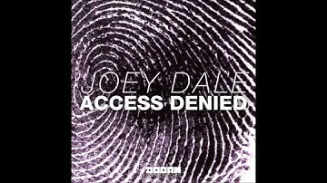 Joey Dale - Access Denied (Original Mix)