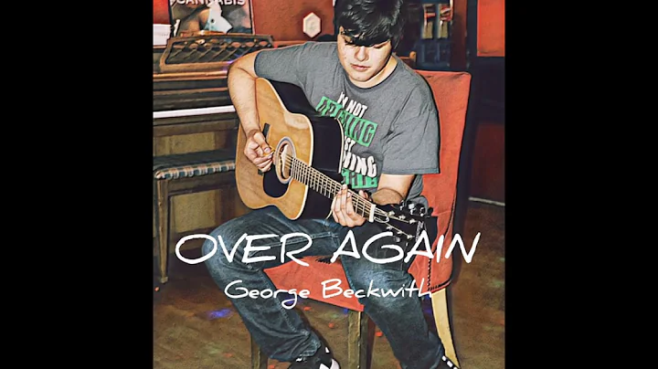 George Beckwith - Over Again (Official Audio)