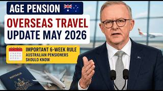 Age Pension Overseas Travel Update May 2026 Important 6-Week Rule Australian Pensioners Should Know!