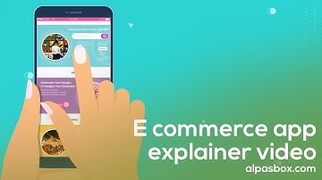 e commerce explainer video by Alpasbox (app explainer video production) 2021