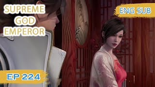 ENG SUB | Supreme God Emperor [EP224] english