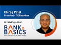 Chirag patel president  tie rajasthan is talking about bank on basic