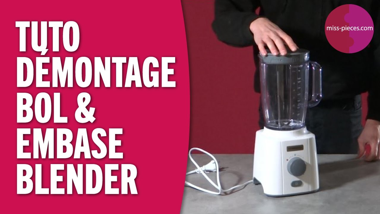 Comment DEMONTER le BOL de son BLENDER ? (pour nettoyage, changement du