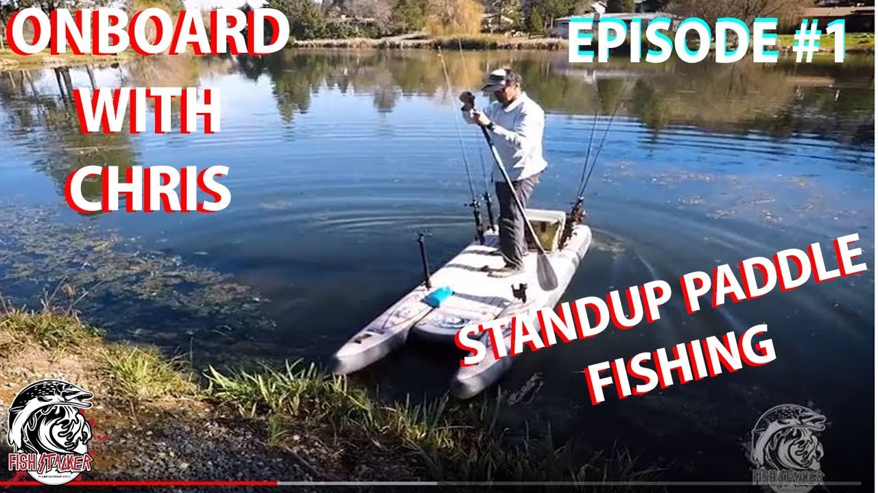 On Board with Chris Bass Fishing on Standup Paddleboard. YouTube