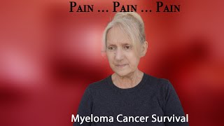 Pain .. Pain .. Pain | Myeloma Cancer Survival