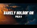 Polo G - Barely Holdin