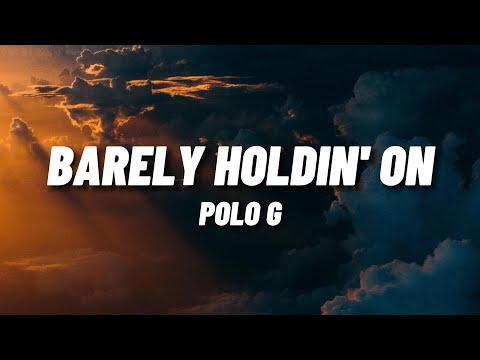 Polo G Barely Holdin On Lyrics