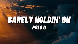 Polo G  Barely Holdin' On (Lyrics)