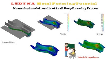 LS-DYNA Tutorial 6: Full modeling and numerical simulation of Srail Deep Drawing Process (Part 3)