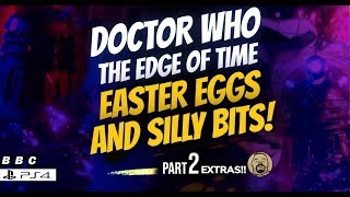 Doctor Who - The Edge Of Time - Easter Eggs and Silly Bits - Part 2