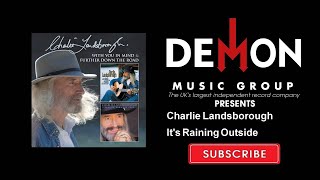 Watch Charlie Landsborough Its Raining Outside video