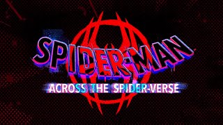 SPIDER-MAN ACROSS THE SPIDER-VERSE Trailer Music