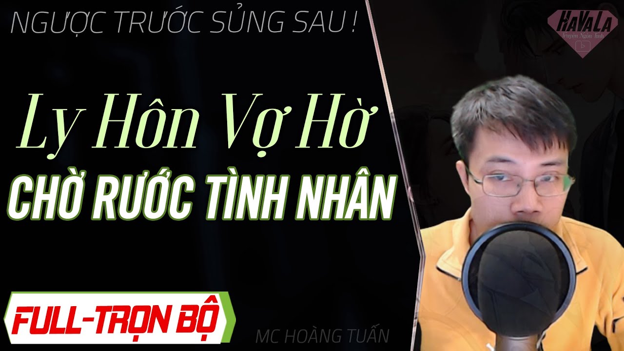 Ly Hôn Vợ Hờ Chờ Rước Tình Nhân FULL - Truyện ngôn tình ngược để xem cô làm dâu được bao lâu