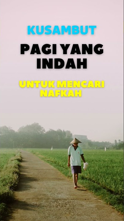 KUSAMBUT PAGI YANG INDAH #quotes #statuswhatsapp #storywa