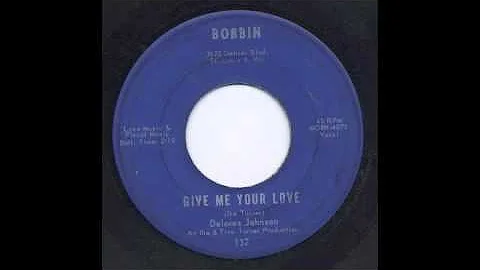DELORES JOHNSON - GIVE ME YOUR LOVE - BOBBIN