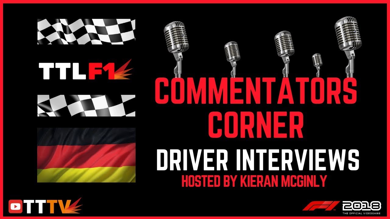 TTL F1 - Commentator's Corner - S11 - R11 - Germany - F1 2018