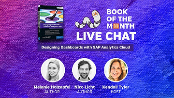 Designing Dashboards with SAP Analytics Cloud with Melanie Holzapfel and Nico Licht.