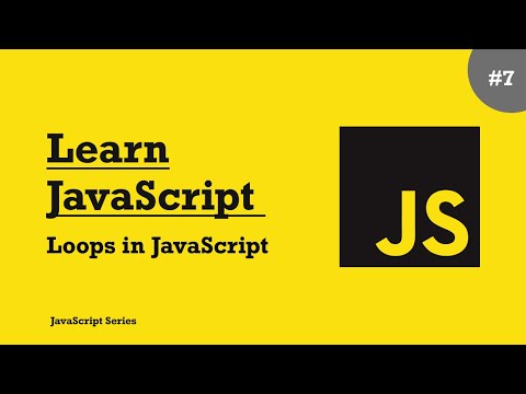 Learn JavaScript  - #7 Loops in JavaScript